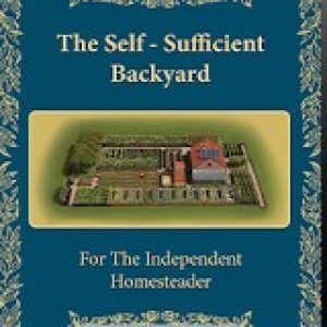 The Self-Sufficient Backyard book, reviews see here.